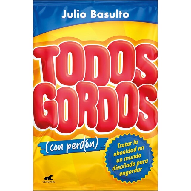 Imagem 0 de Todos gordos (con perdón): Tratar la obesidad en un mundo diseñado para engordar (Capa mole)