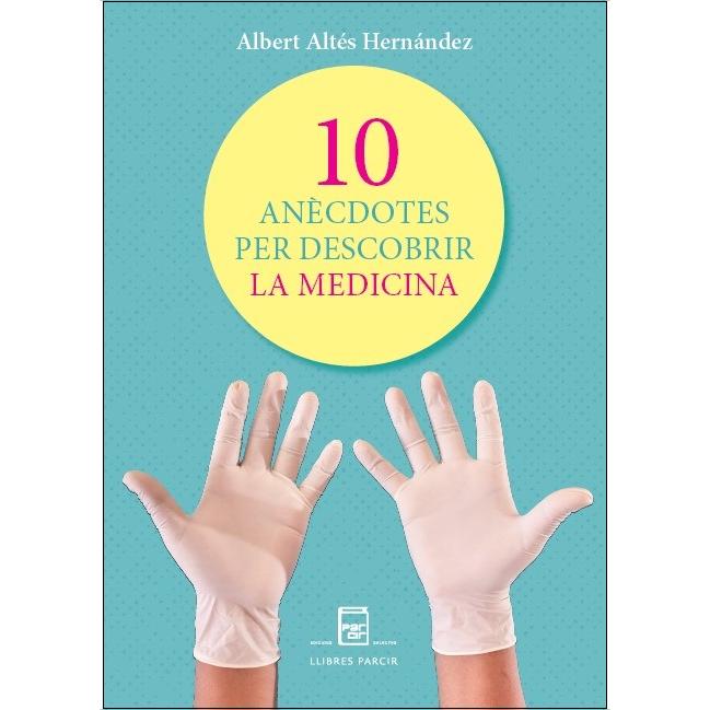 10 anècdotes per descobrir la medicina (Capa mole) 1