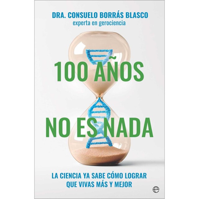 Imagem 0 de 100 años no es nada: La ciencia ya sabe cómo lograr que vivas más y mejor (Capa mole)