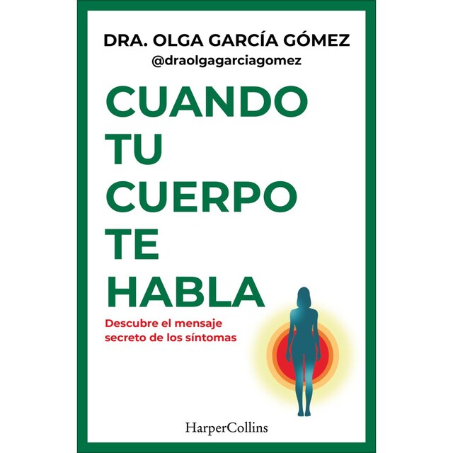 Imagem 0 de Cuando tu cuerpo te habla: Descubre el mensaje secreto de los síntomas (Capa mole com abas)