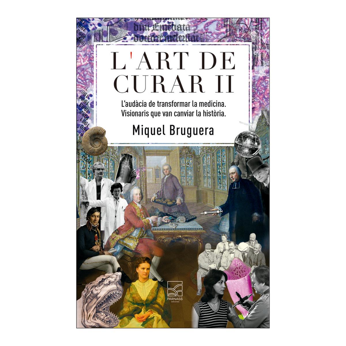 L'art de curar II: L'audàcia de transformar la medicina. Visionaris que van canviar la història (Capa mole com abas) 1
