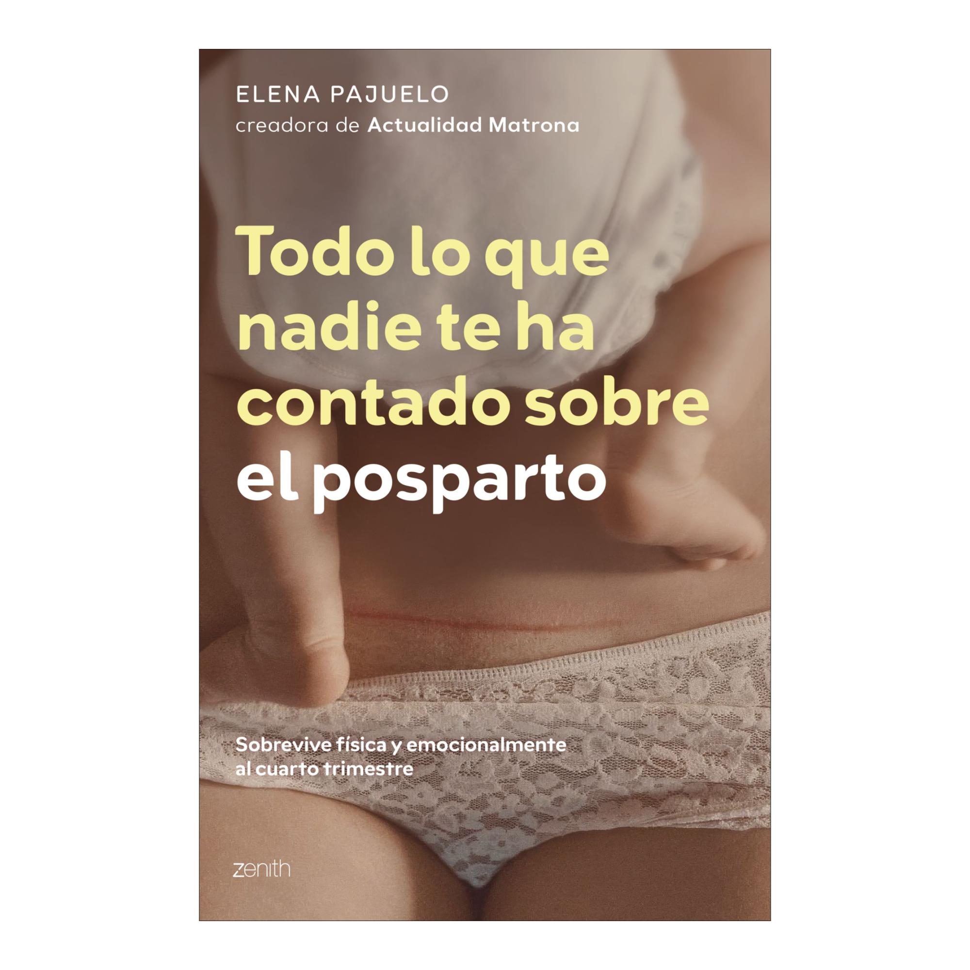 Todo lo que nadie te ha contado sobre el posparto: Sobrevive física y emocionalmente al cuarto trimestre (Capa mole com abas) 1