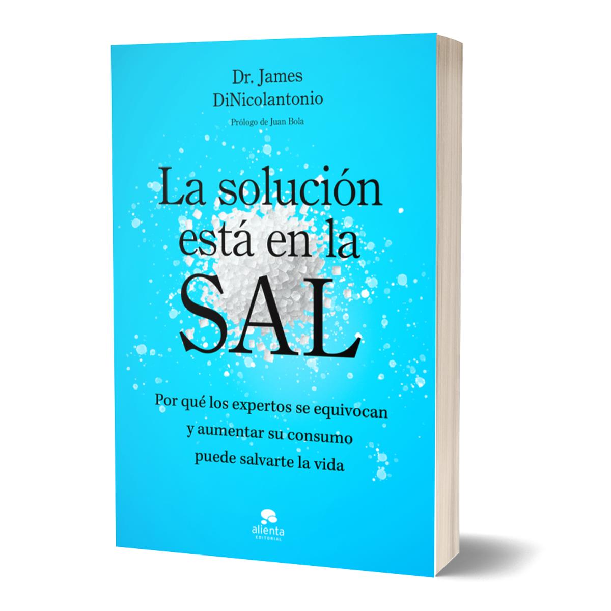 La solución está en la sal: Por qué los expertos se equivocan y aumentar su consumo puede salvarte la vida (Capa mole com abas) 2