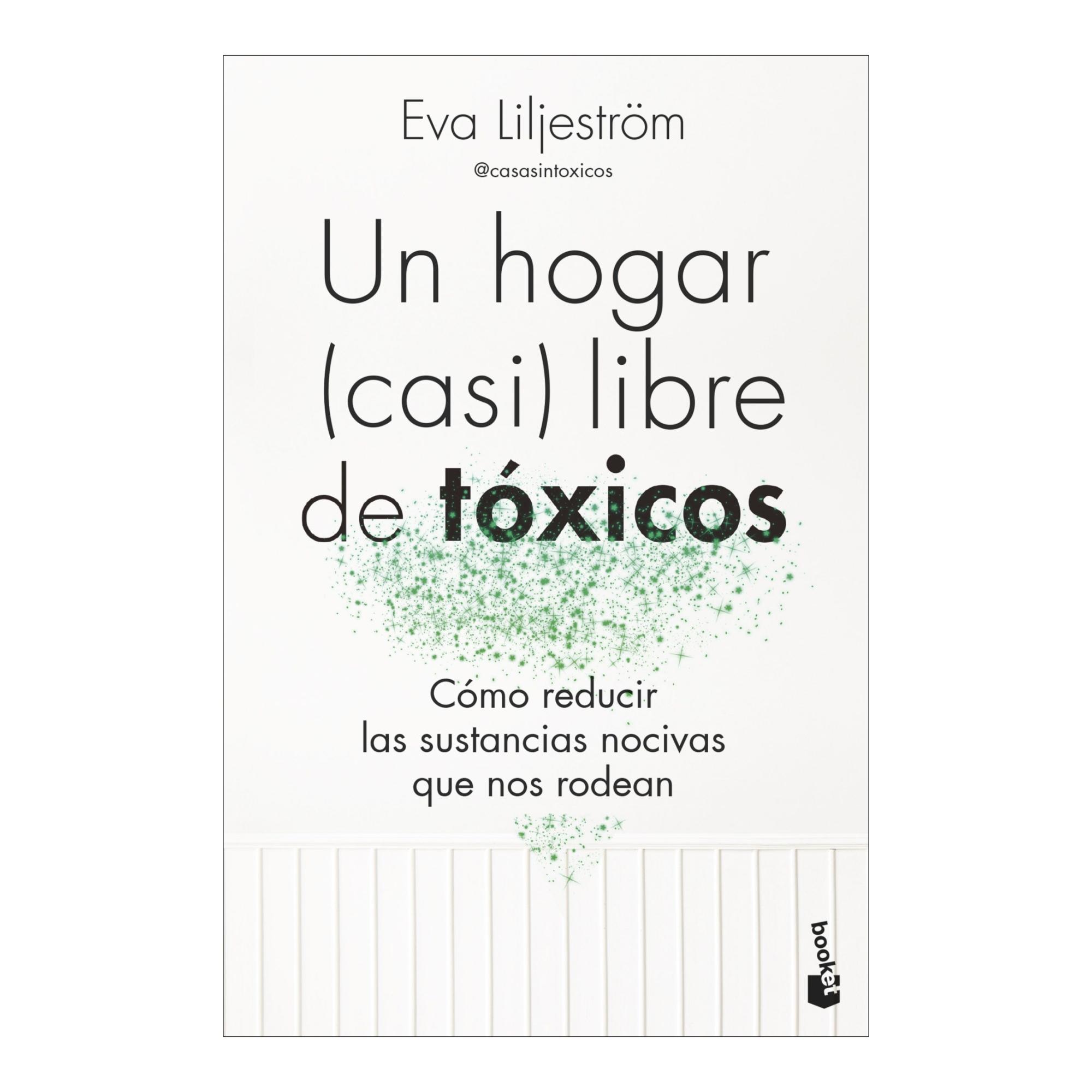 Imagem 0 de Un hogar (casi) libre de tóxicos: Cómo reducir las sustancias nocivas que nos rodean (Bolso)