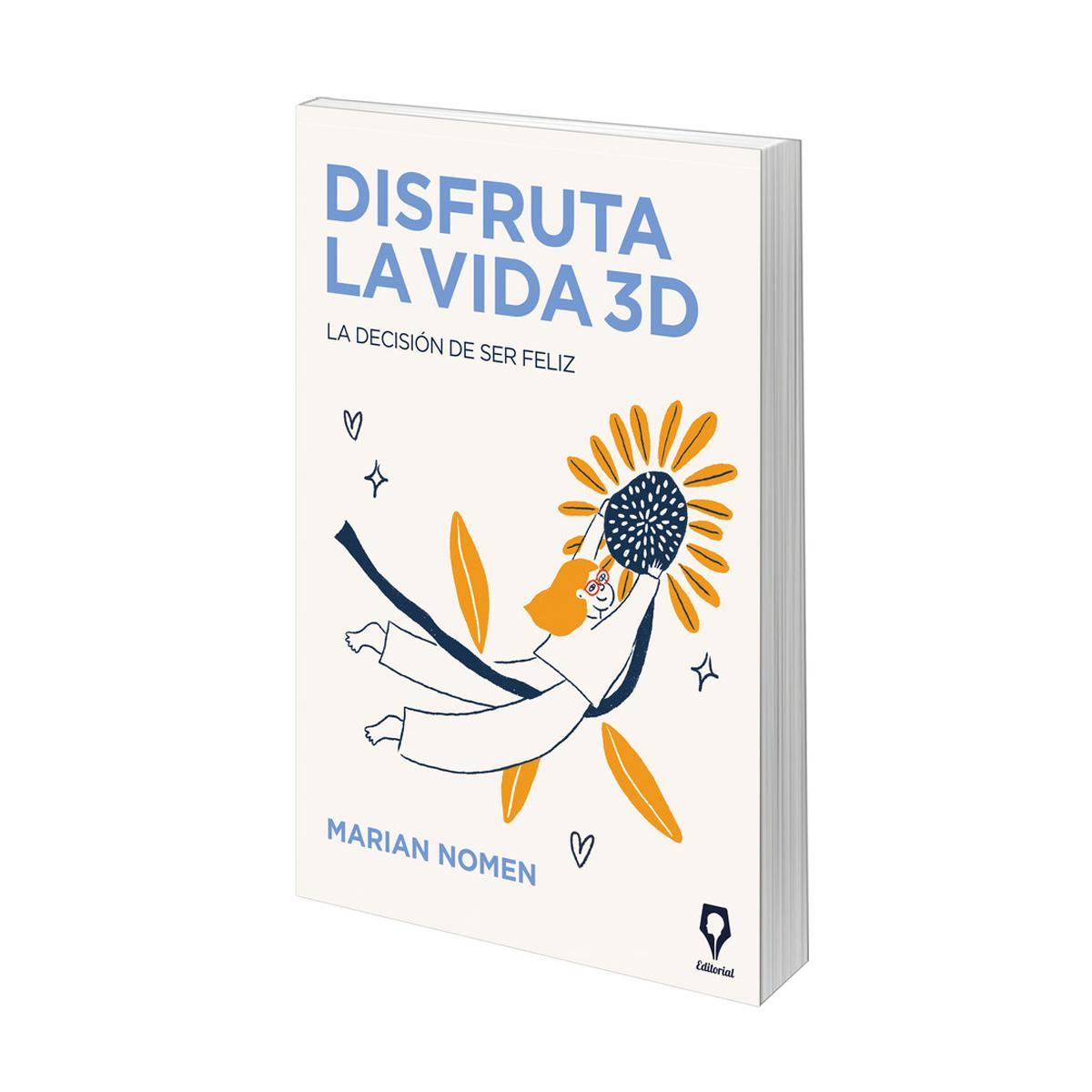 Disfruta la vida 3D: La decisión de ser feliz 1