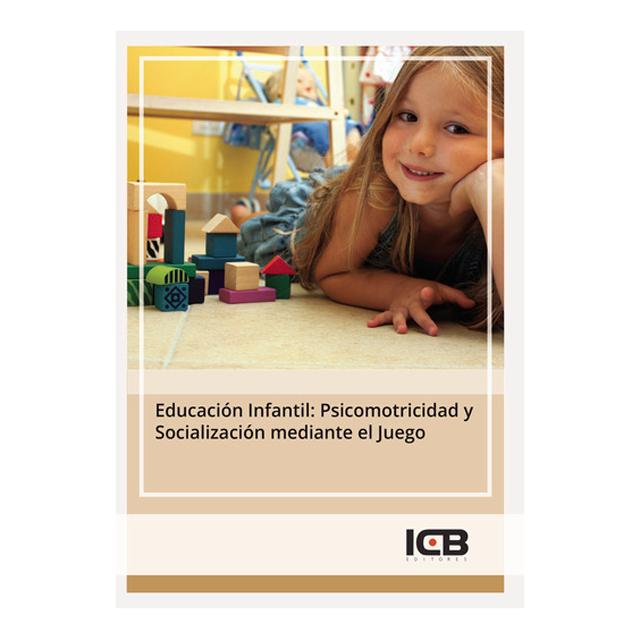 Educación Infantil: Psicomotricidad y Socialización Mediante el Juego (Capa mole) 1