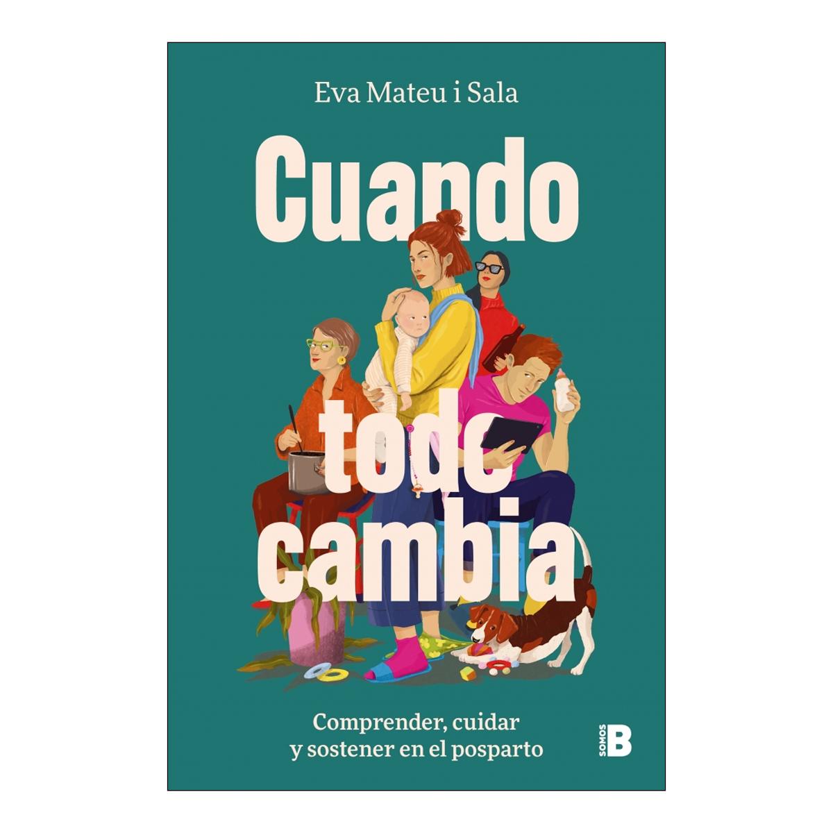 Imagen 0 de Cuando todo cambia: Comprender, cuidar y sostener en el posparto (Tapa blanda)