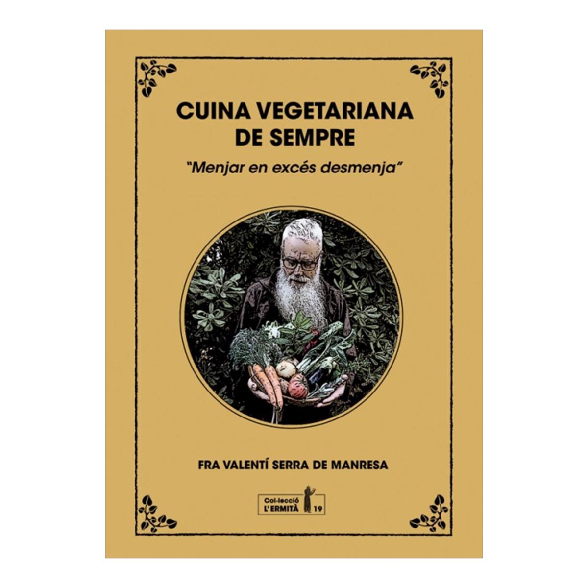 Imagem 0 de Cuina vegetariana de sempre: Menjar en excés desmenja (Capa mole com abas)