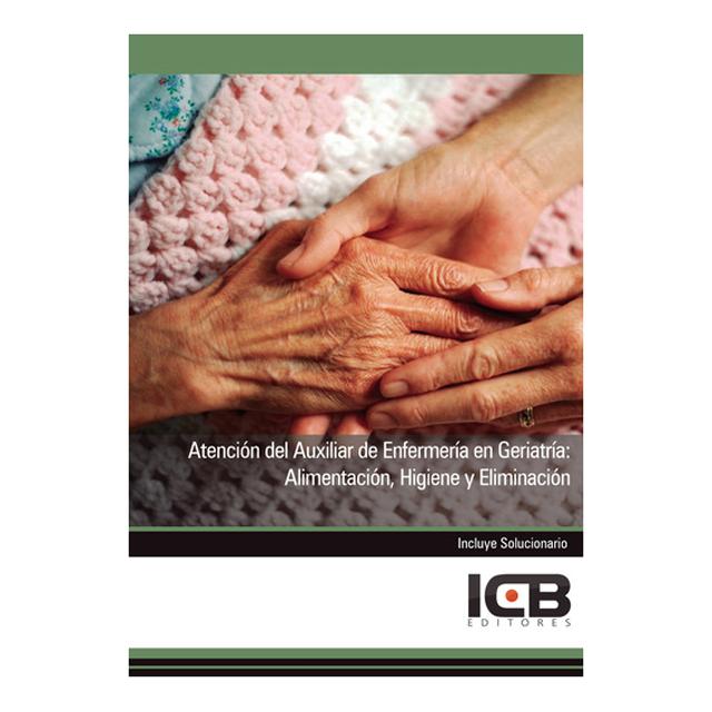 Imagem 0 de Atención del Auxiliar de Enfermería en Geriatría: Alimentación, Higiene y Eliminación (Capa mole)
