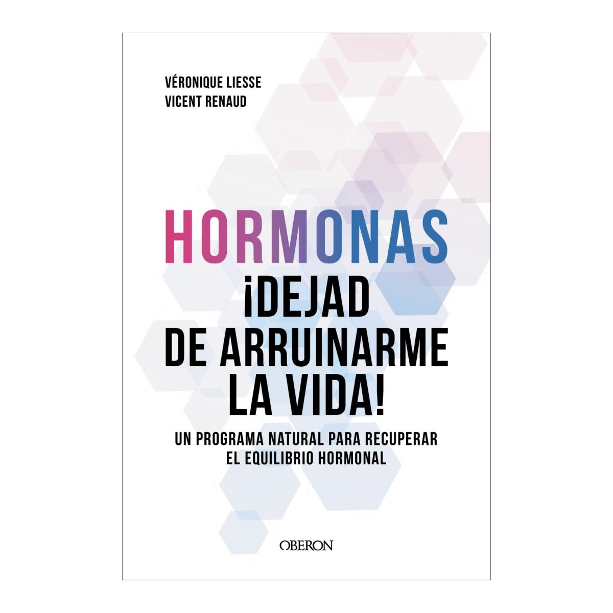 Imagem 0 de Hormonas. Dejad de arruinarme la vida: Un programa natural para recuperar el equilibrio hormonal (Capa mole com abas)