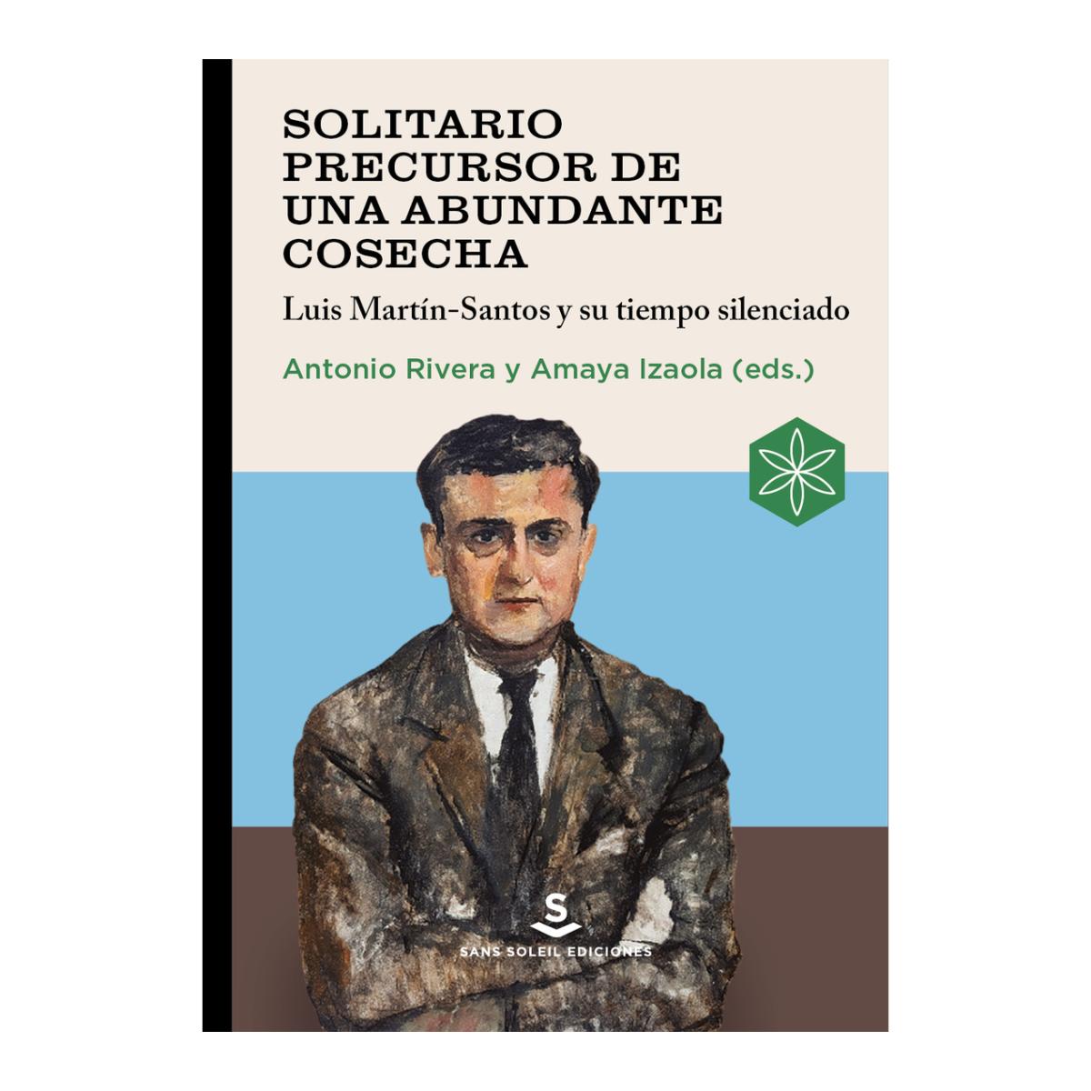 Solitario precursor de una abundante cosecha: Luis Martín-Santos y su tiempo silenciado 1