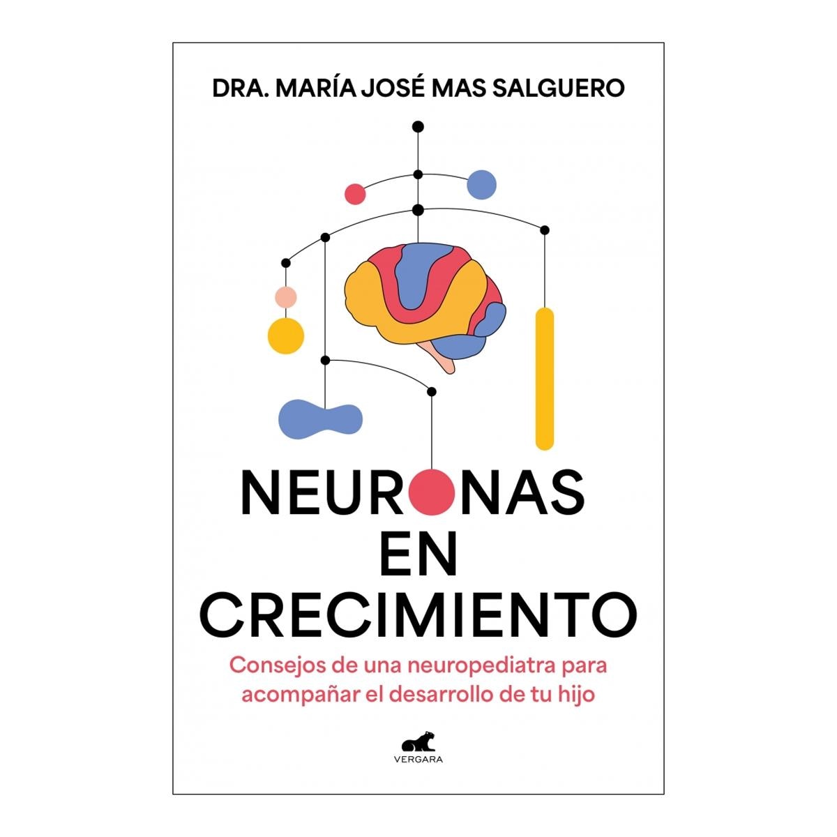 Neuronas en crecimiento: Consejos de una neuropediatra para acompañar el desarrollo de tu hijo