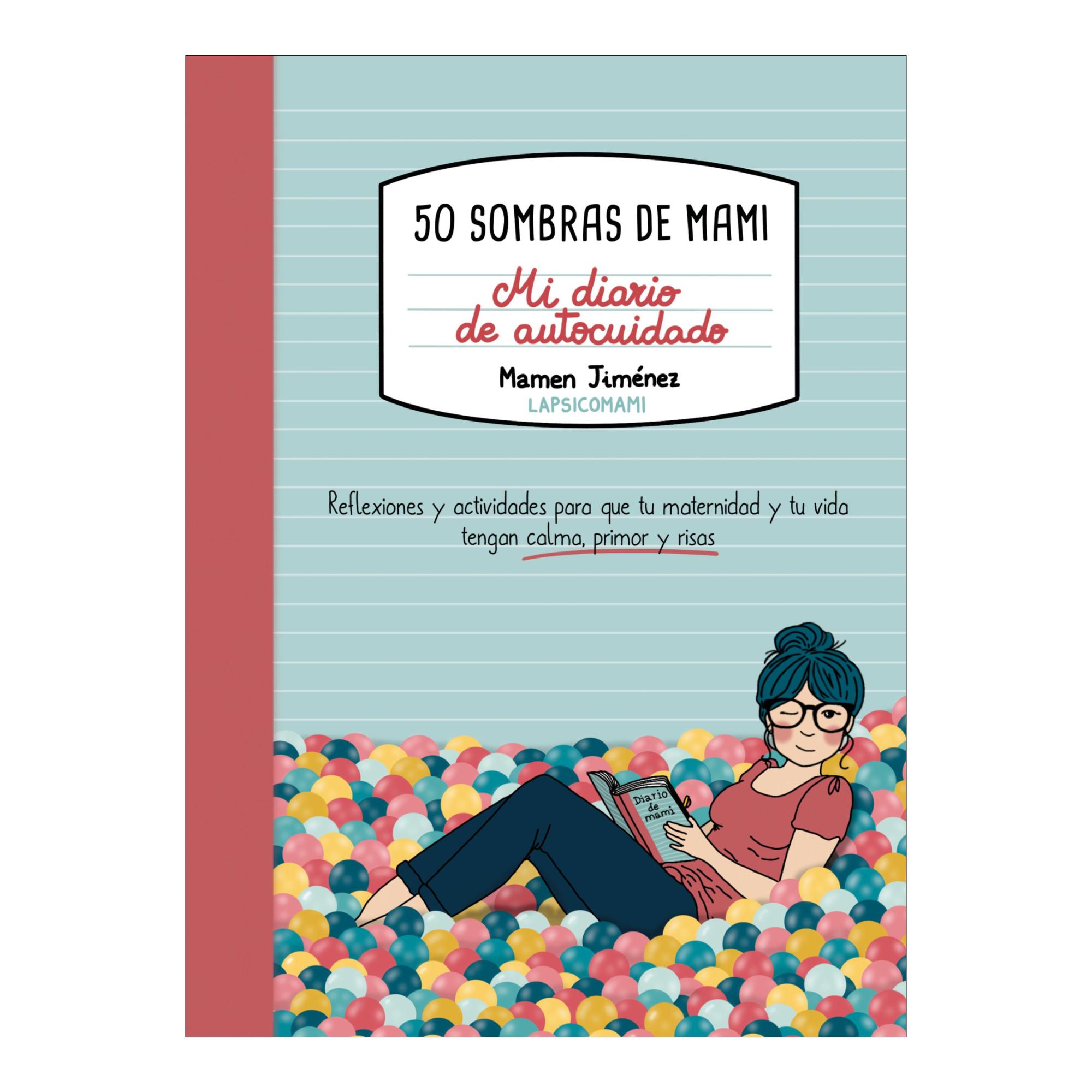 Imagem 0 de 50 sombras de mami. Mi diario de autocuidado: Reflexiones y actividades para que tu maternidad y tu vida tengan calma, primor y  (Capa mole com abas)