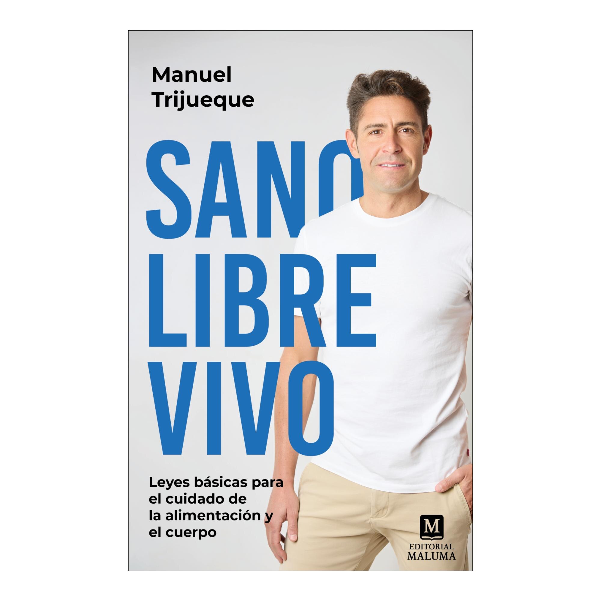 Sano, libre, vivo: Leyes básicas para el cuidado de la alimentación y el cuerpo (Capa mole) 1