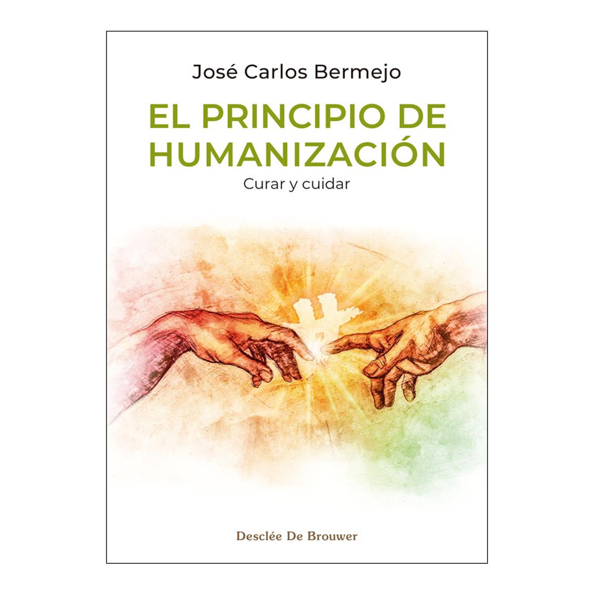 Imagen 0 de EL PRINCIPIO DE HUMANIZACIÓN. CURAR Y CU (Tapa blanda con solapas)