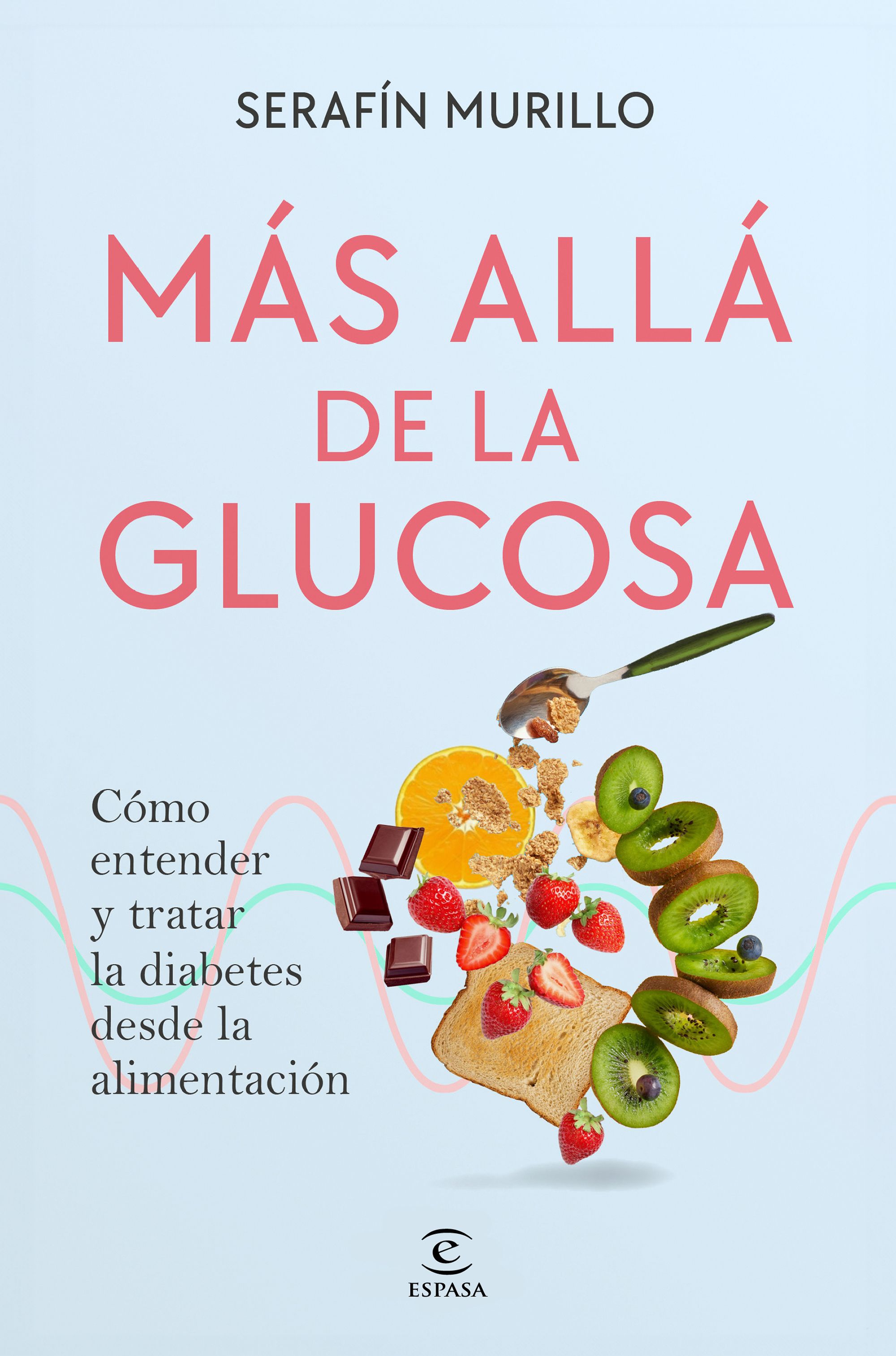 Imagen 0 de Más allá de la glucosa: Cómo entender y tratar la diabetes desde la alimentación (Tapa blanda con solapas)