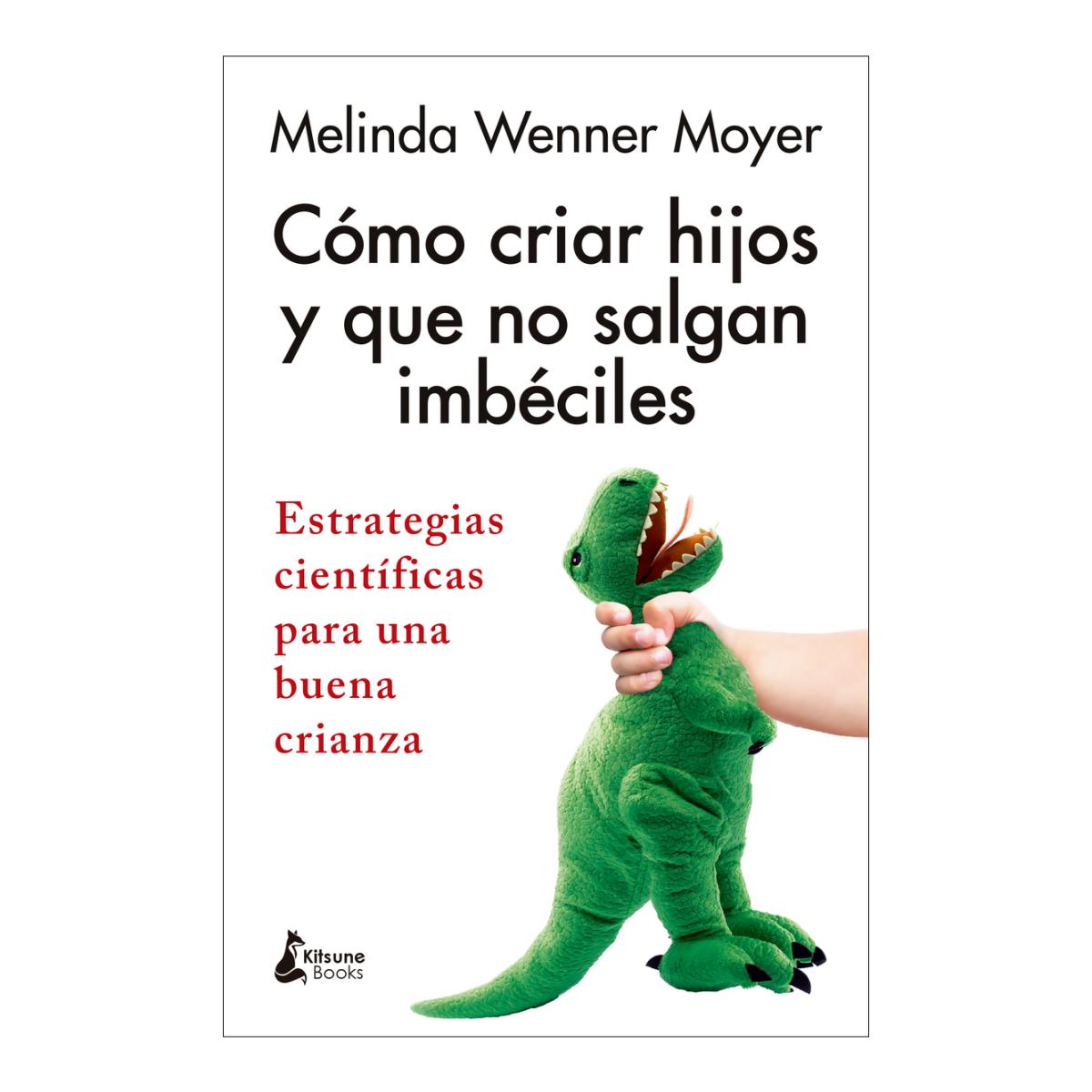 Imagem 0 de CÓMO CRIAR HIJOS Y QUE NO SALGAN IMBÉCIL (Capa Mole com Abas)