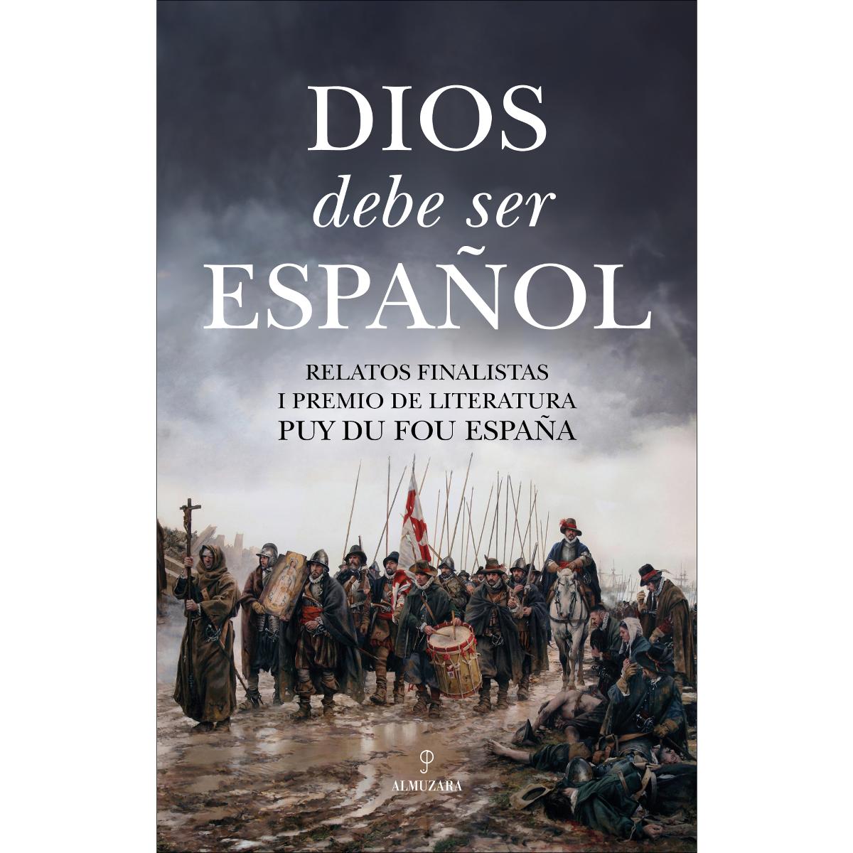 Dios debe ser español: Relatos finalistas I Premio de Literatura Puy du Fou España (Capa mole) 1