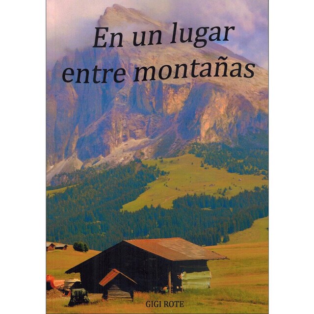 Imagen 0 de UN LUGAR ENTRE MONTAÑAS  (Tapa blanda con solapas)