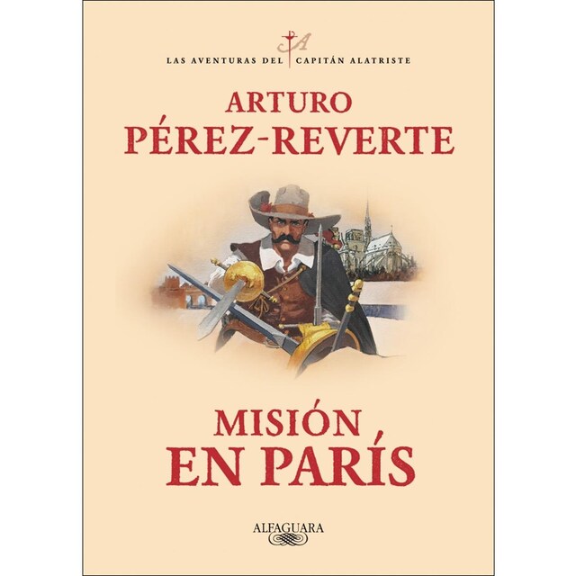 Imagen 0 de Misión en París (Las aventuras del capitán Alatriste 8)  (Tapa blanda)