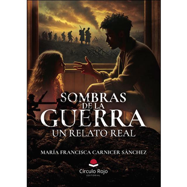 Sombras de la guerra.Un relato real 1