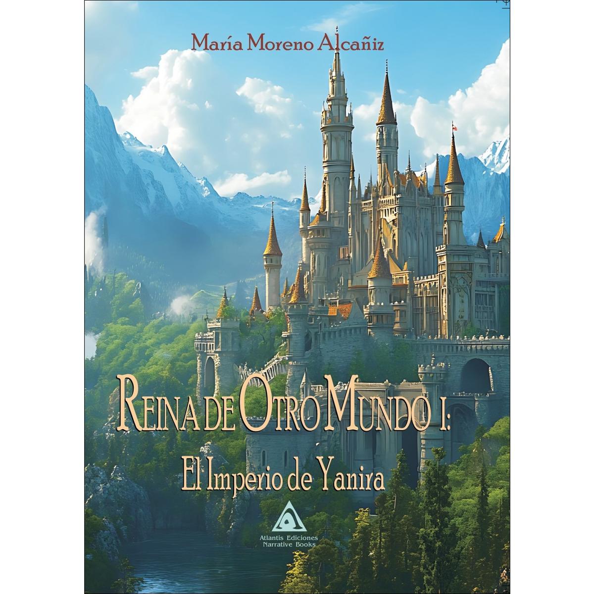 Reina de otro mundo i: el imperio de yanira 1