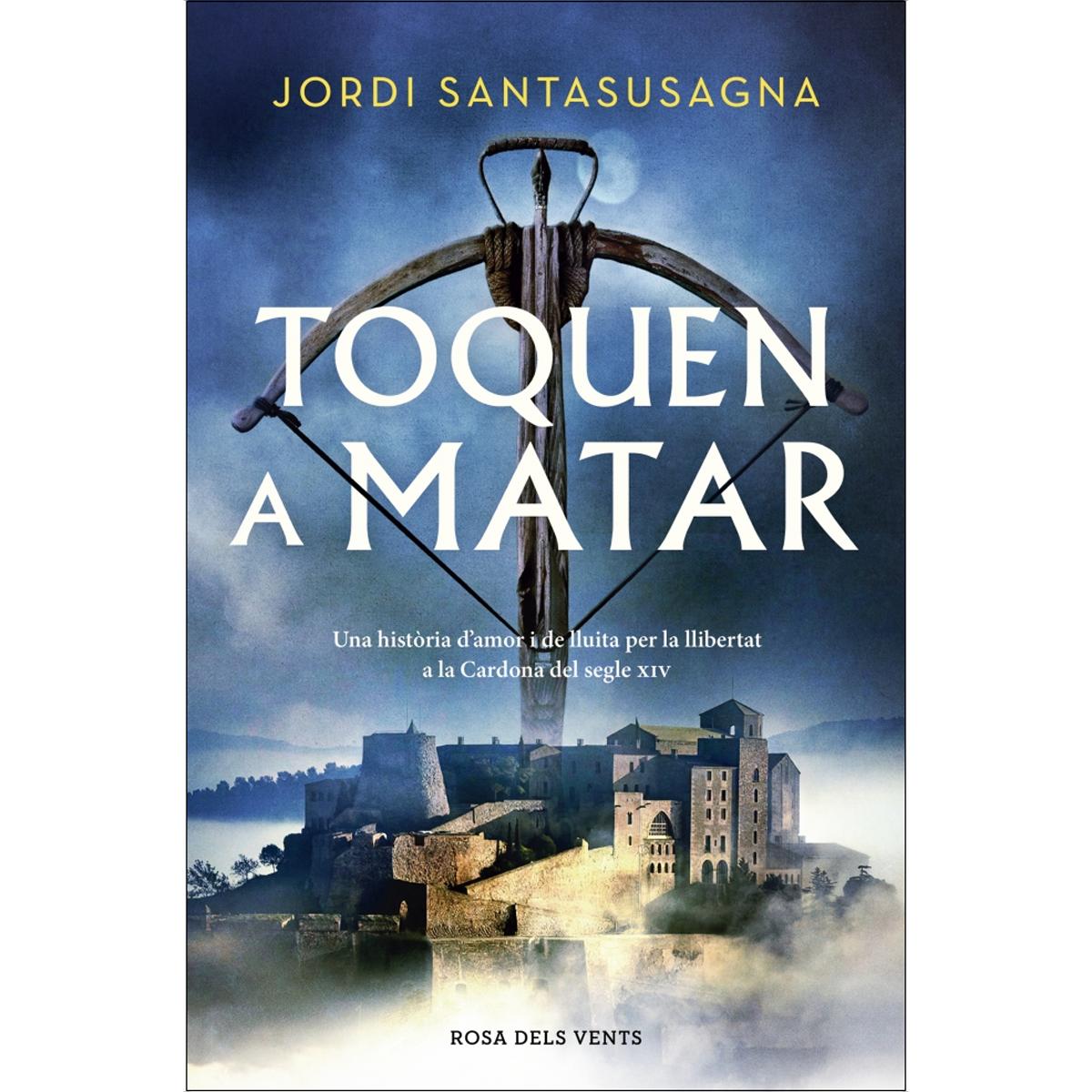 Imagem 0 de Toquen a matar: Una història d'amor i de lluita per la llibertat a la Cardona del segle XIV (Capa mole)