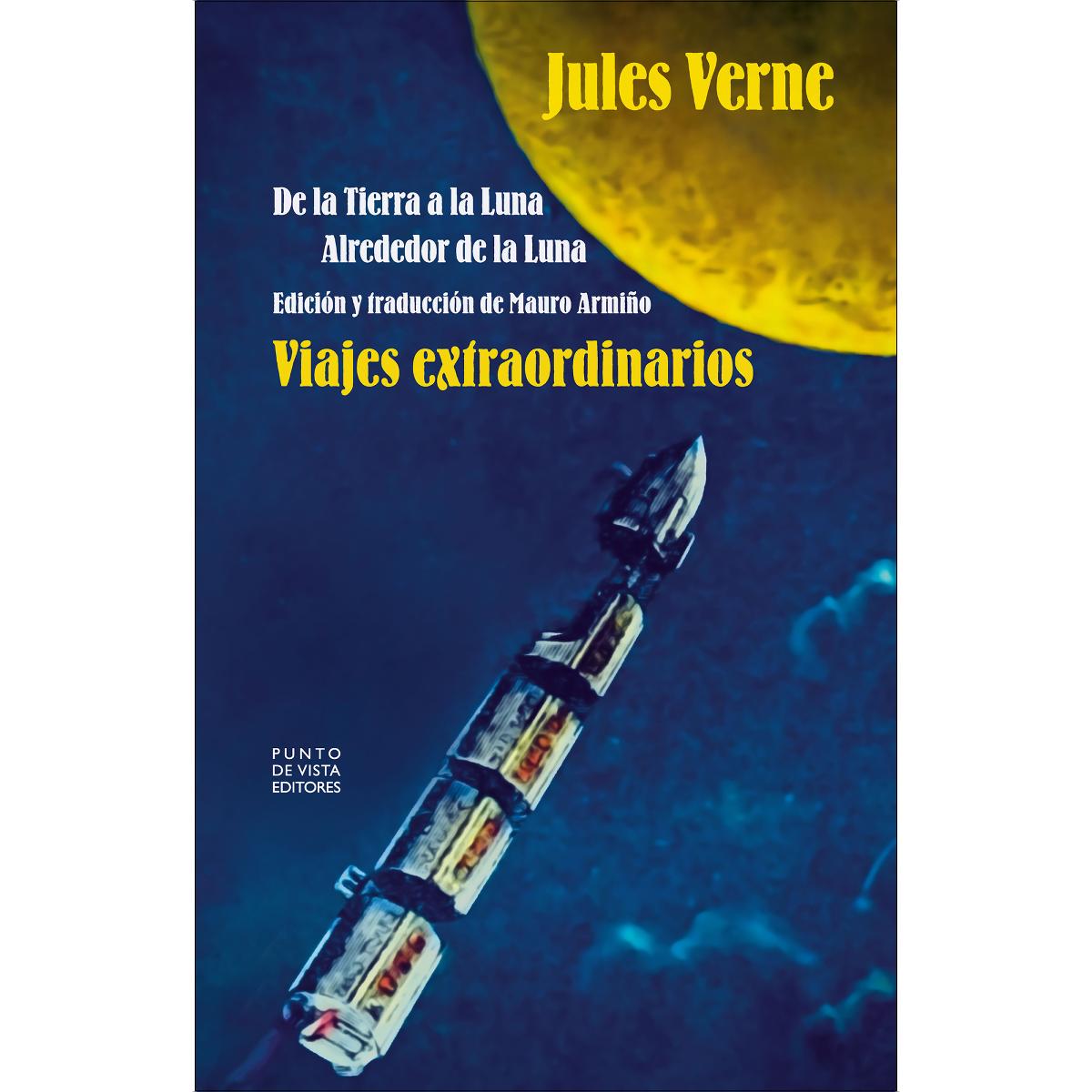 Viajes extraordinarios: De la Tierra a la Luna. Alrededor de la Luna (Capa dura) 1