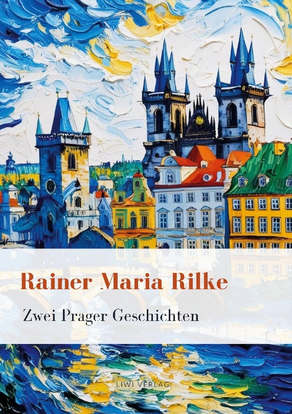 Rainer maria rilke: zwei prager geschichten.Volls 1