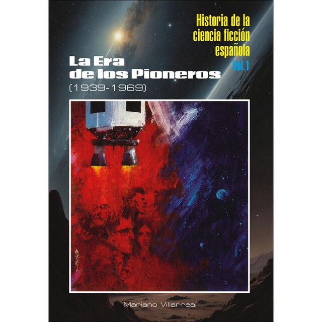 Imagen 0 de HISTORIA DE LA CIENCIA FICCIÓN ESPAÑOLA I: La Era de los Pioneros (1939-1969)  (Tapa dura)