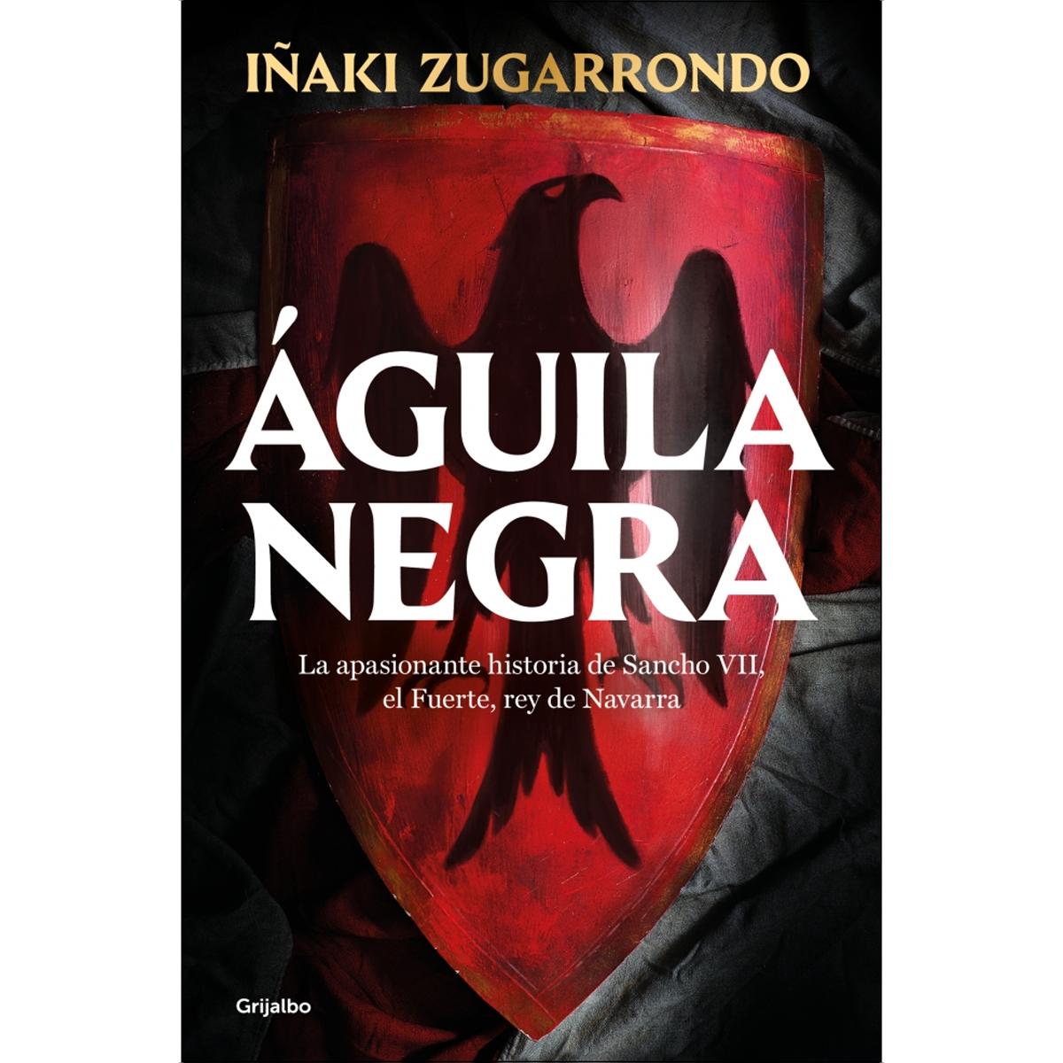 Imagem 0 de Águila negra: La apasionante historia de Sancho VII, el Fuerte, rey de Navarra (Capa mole)
