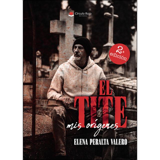EL TITE. MIS ORÍGENES 1