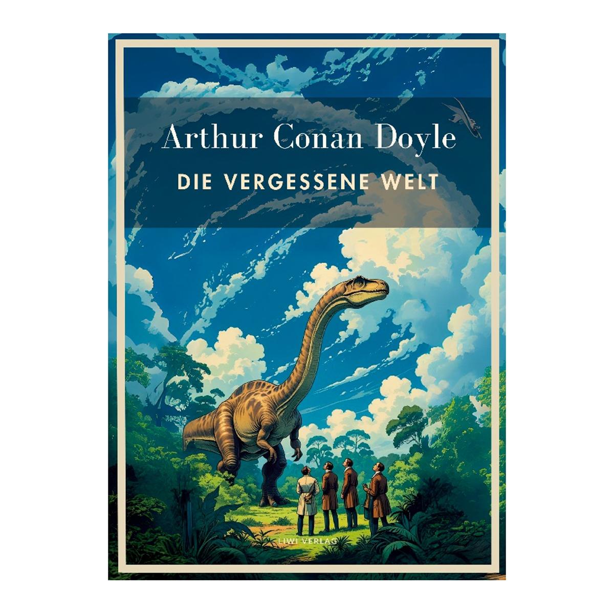 Arthur conan doyle: die vergessene welt.Vollständ 1