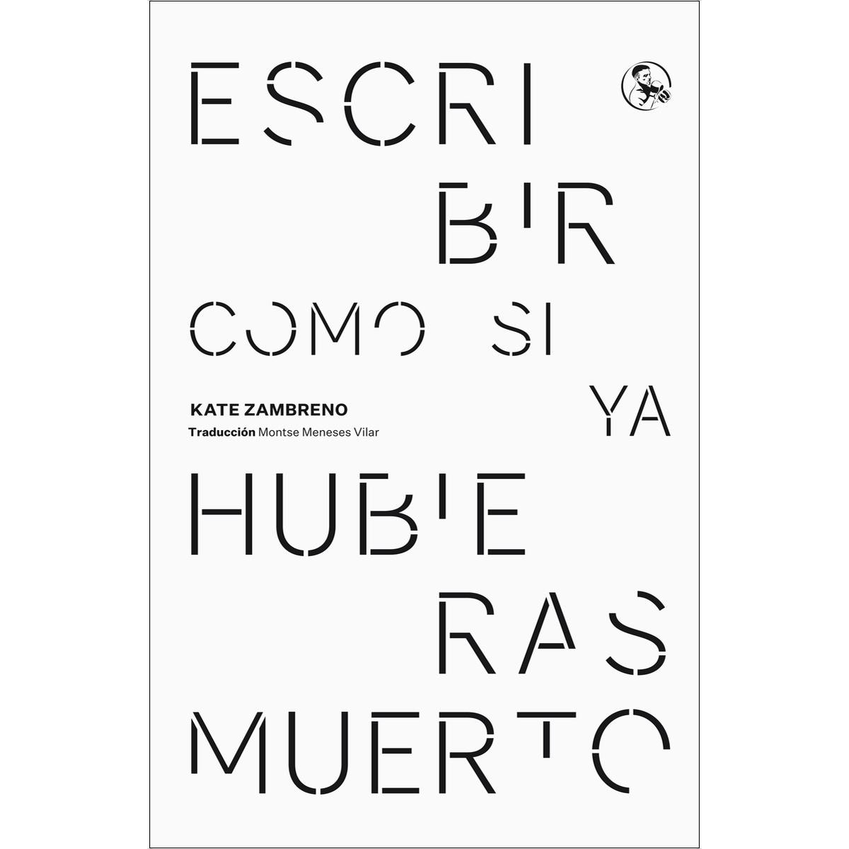 Escribir como si ya hubieras muerto (Capa mole com abas) 1
