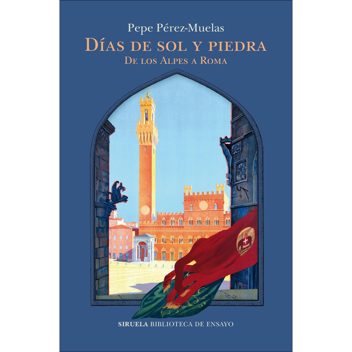 Días de sol y piedra: De los Alpes a Roma (Capa mole com abas) 1