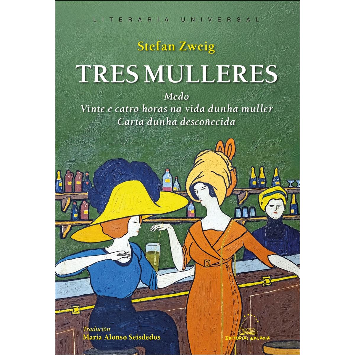 Tres mulleres: Medo; Vinte e catro horas na vida dunha muller; Carta a unha descoñecida (Capa mole com abas) 1
