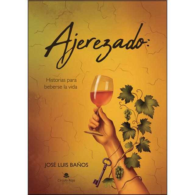Ajerezado: Historias para beberse la vida 1