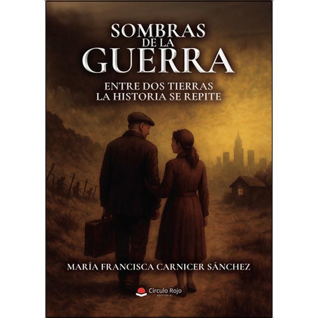 Sombras de la Guerra. Entre dos tierras la historia se repite 1