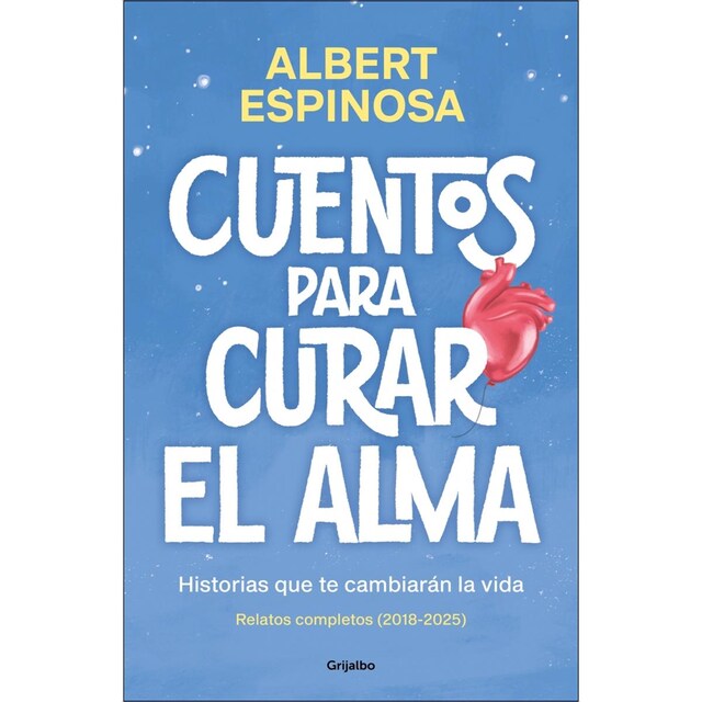 Imagem 0 de Cuentos para curar el alma. Historias que te cambiarán la vida: Contiene: Finales que merecen una historia | Si nos enseñaran a perder, g (Capa dura)