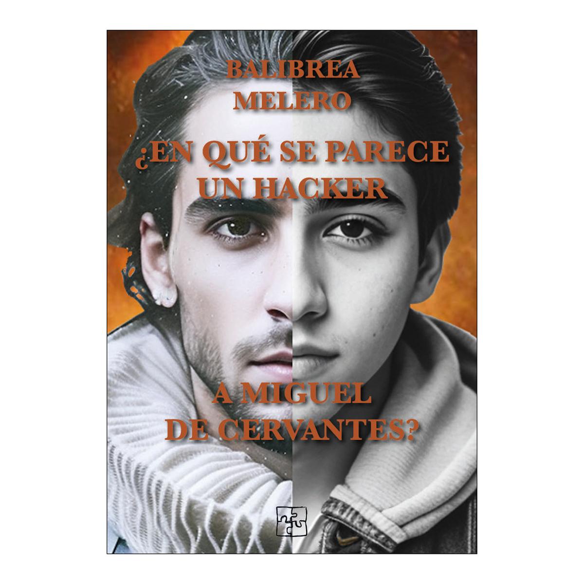 En que se parece un hacker a miguel de cervantes 1