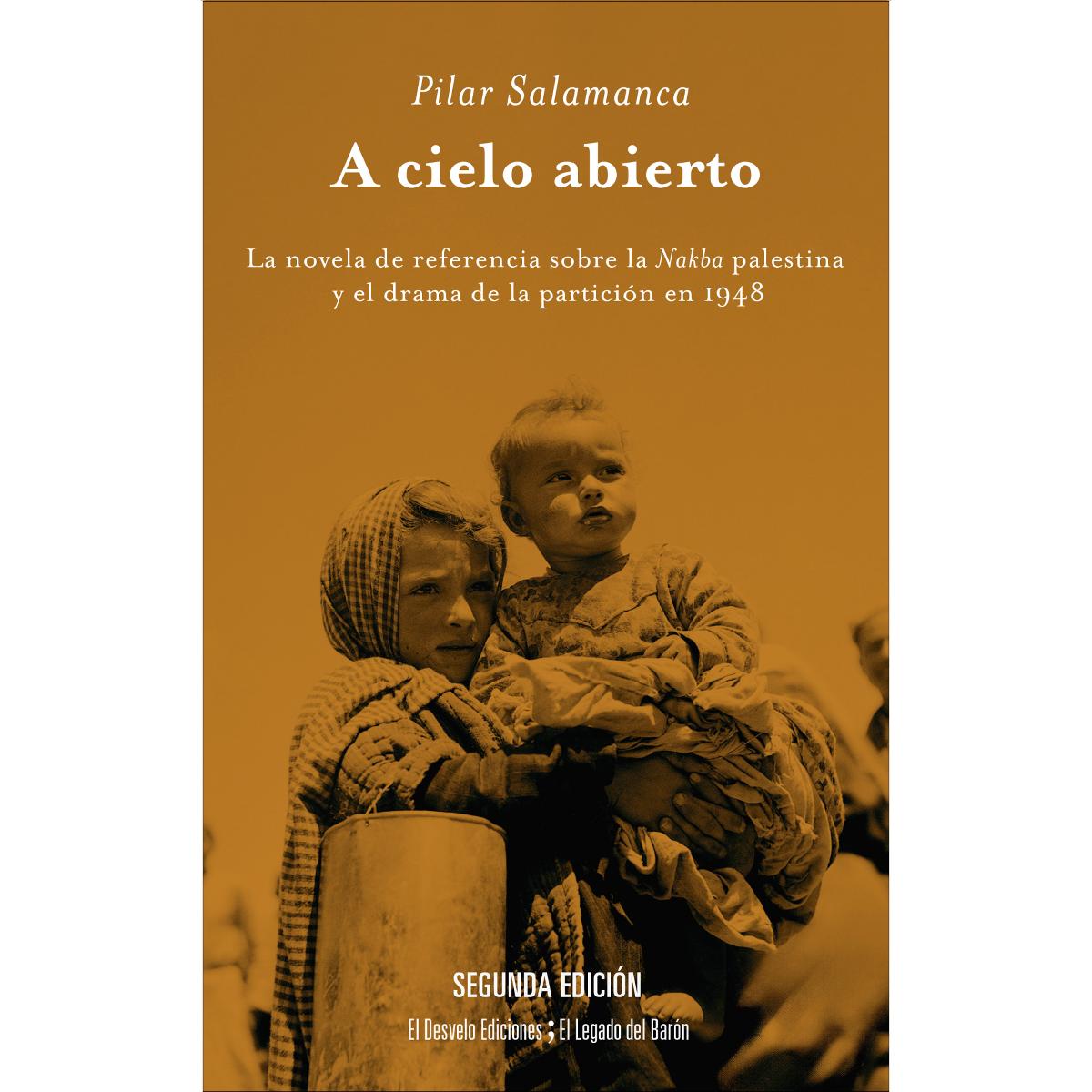 Imagem 0 de A cielo abierto: La novela de referencia sobre la Nakba palestina y el drama de la partición en 1948 (Capa mole)