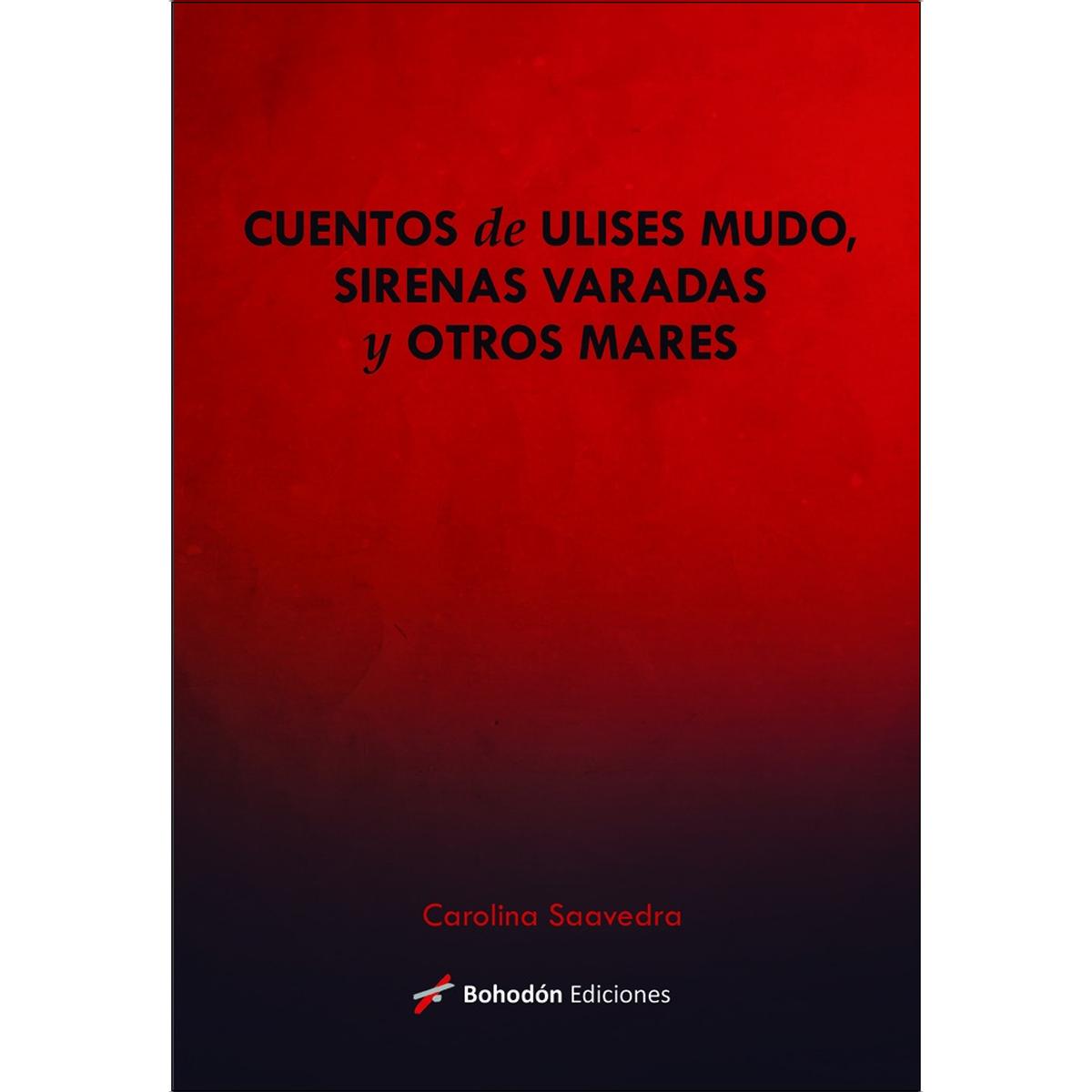 Cuentos de Ulises mudo, sirenas varadas y otros mares 1
