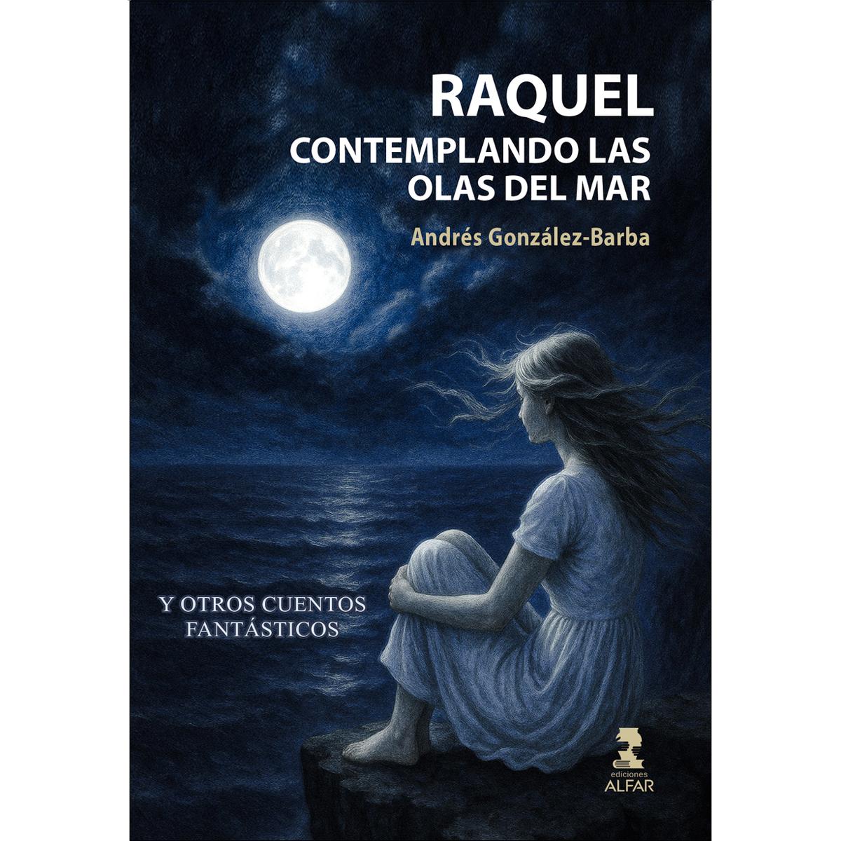 Imagem 0 de Raquel contemplando las olas del mar: Y otros cuentos fantásticos (Capa mole)