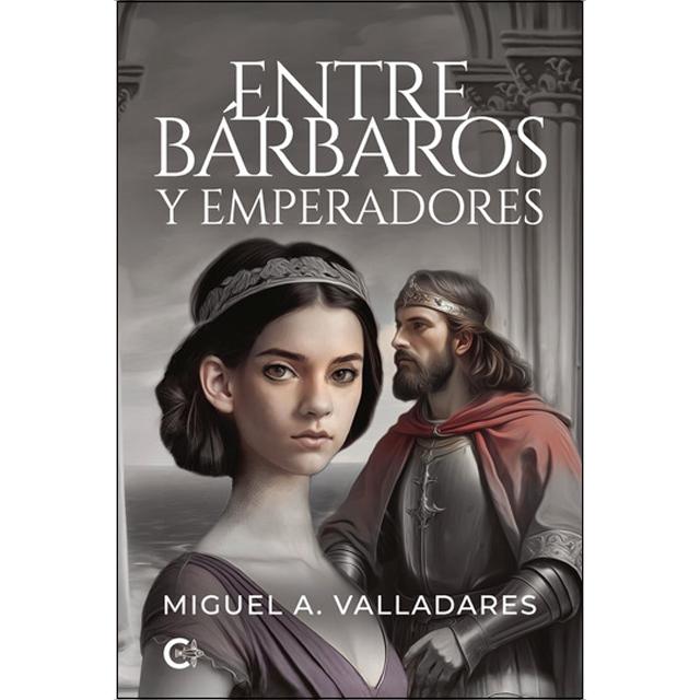 Entre bárbaros y emperadores 1