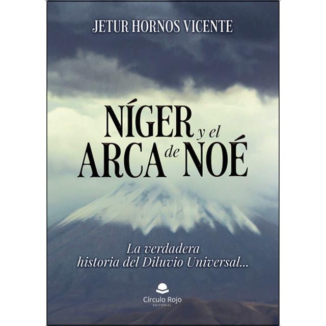 Níger y el Arca de Noé. La verdadera historia del Diluvio universal 1