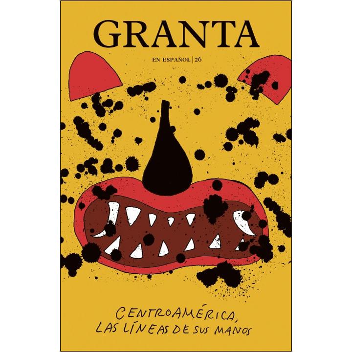 Granta en Español #26 "Centroamérica, las líneas de sus manos" 1