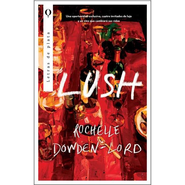 Imagem 0 de Lush: Una oportunidad exclusiva, cuatro invitados de lujo y un vino que cambiará sus vidas (Capa mole)