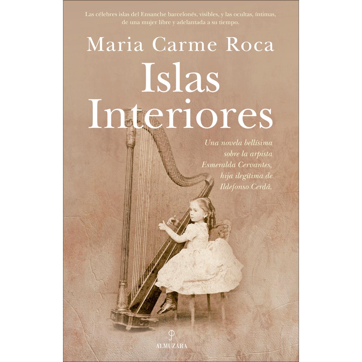Imagem 0 de Islas interiores: Una novela bellísima sobre la arpista Esmeralda Cervantes, hija ilegítima de Ildefonso Cerdá. (Capa mole)