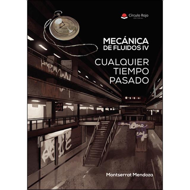 Mecánica de Fluidos IV. Cualquier tiempo pasado 1