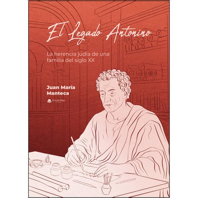 El Legado Antonino. La herencia judía de una familia del siglo XX